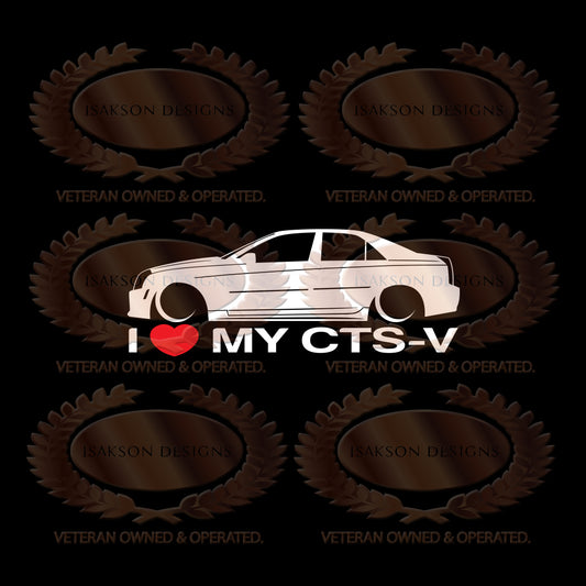 I Love My Cadillac CTSV Sticker