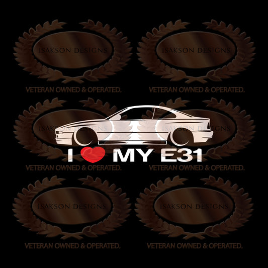 I Love My BMW E31 Sticker