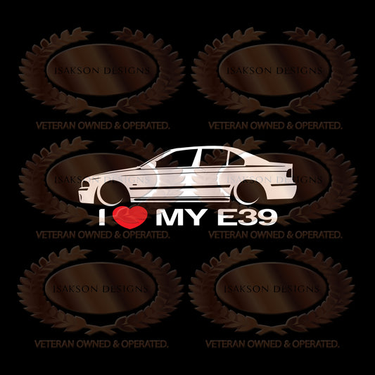 I Love My BMW E39 Sticker