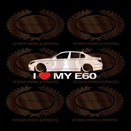 I Love My BMW E60 Sticker