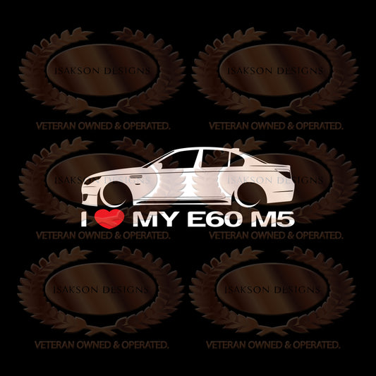 I Love My BMW E60 M5 Sticker